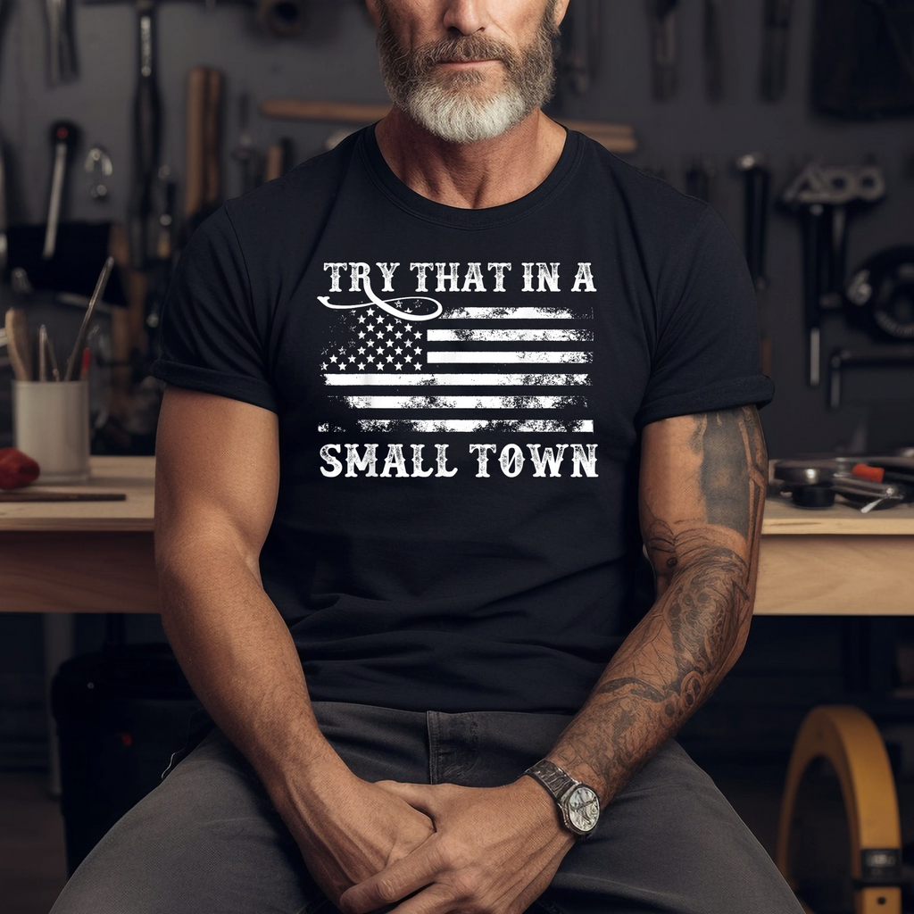 Try that in a small town -  Mens Bella Canvas T Shirt