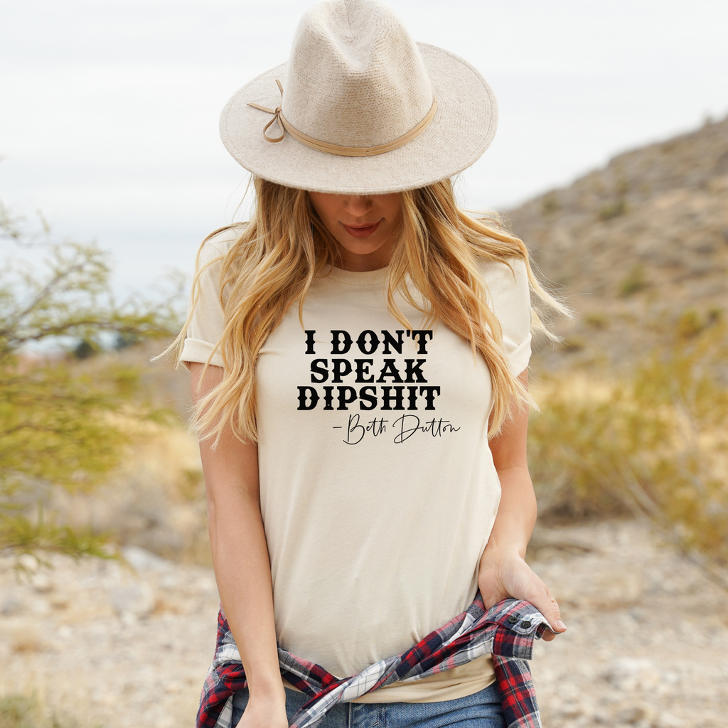 Yellowstone - I Don't Speak Dipshit Bella Canvas Shirt